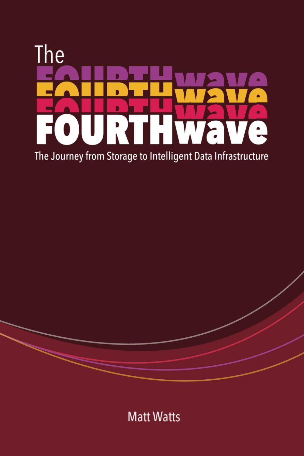 The Fourth Wave: The Journey from Storage to Intelligent Data Infrastructure