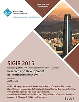 Paperback SIGIR 15 38th International ACM SIGIR Conference on Research and Development in Information Retrieval VOL 1 Book