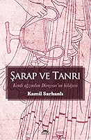 Şarap ve Tanrı - Kendi Ağzından Dionysos'un Hikâyesi 6055675943 Book Cover