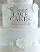 Produktbild Elegant Lace Cakes: Mehr als 25 zeitgenössische und feine Kuchendesigns