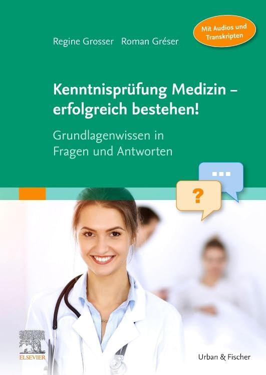 Kenntnisprüfung Medizin - erfolgreich bestehen!: Grundlagenwissen in Fragen und Antworten (Audios zum Download) (MONOGRAPHIE - Fachbuch - Urban & Fischer-Verlag)