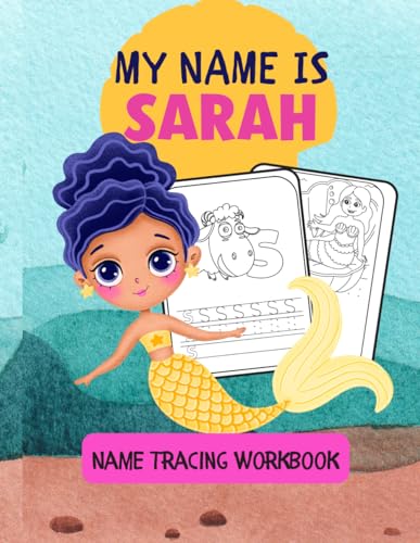 MY NAME IS SARAH | NAME TRACING WORKBOOK | LEARN TO WRITE MY NAME CUSTOMIZE: KIDS COLORING AND TRACING ACTIVITY BOOK | AMAZING MERMAID COLORING ... PAGES | ENCOURAGE LEARNING IN PRESCHOOLERS image 2