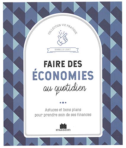 Faire des économies au quotidien : Astuces et bons plans pour prendre soin de ses finances