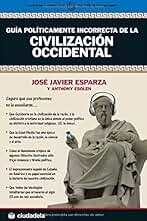 Guía políticamente incorrecta de la Civilización Occidental (Ensayo)