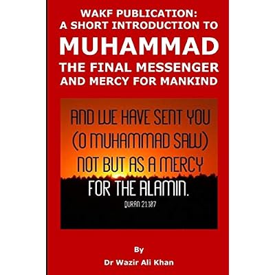 WAKF PUBLICATION: A SHORT INTRODUCTION TO MUHAMMAD, THE FINAL MESSENGER AND MERCY FOR MANKIND