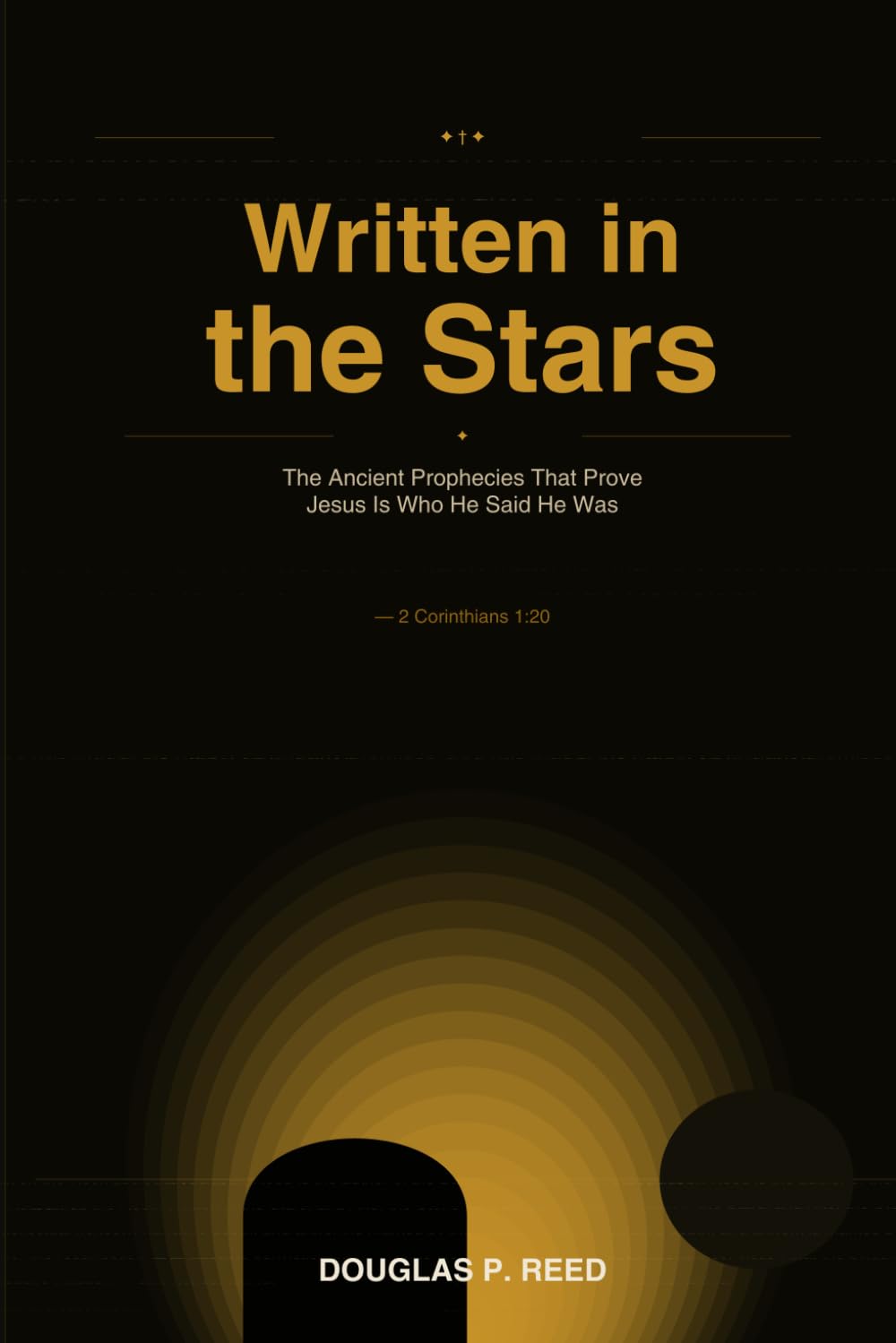 Written in the Stars: The Ancient Prophecies That Prove Jesus Is Who He Said He Was
