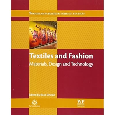 Textiles and Fashion: Materials, Processes and Products (Woodhead Publishing Series in Textiles)