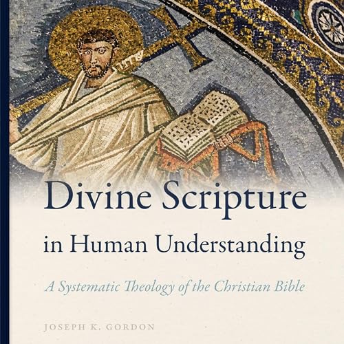 Divine Scripture in Human Understanding by Joseph K. Gordon episode artwork