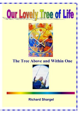Our Lovely Tree of Life: The Tree of Life, Abive and Within