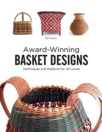 Award-Winning Basket Designs: Techniques And Patterns For All Levels #TOP28