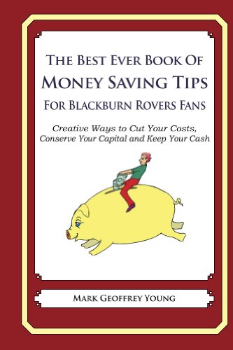 The Best Ever Book of Money Saving Tips For Blackburn Rovers Fans (English Edition)