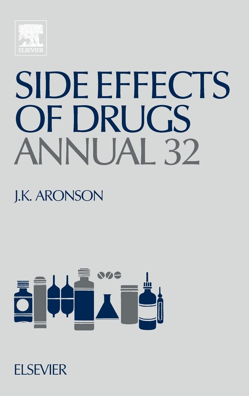 Buy Side Effects of Drugs Annual: A Worldwide Yearly Survey of New Data and Trends in Adverse Drug Reactions and Interactions: 32 — BookShops.in