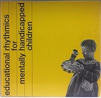 Educational rhythmics for mentally handicapped children;: A method of practical application, B0771V1659 Book Cover