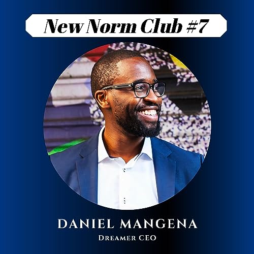 #7 Dan Mangena on Creating Your Reality & Manifesting Money