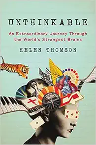 Unthinkable: An Extraordinary Journey Through the World's Strangest Brains book cover