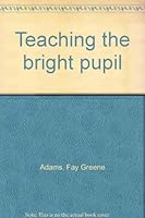 Teaching the bright pupil B00085S6RG Book Cover