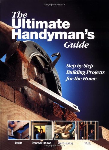 The Ultimate Handyman's Guide: Step by Step Bui... 0517221225 Book Cover