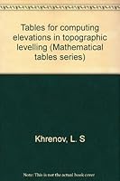 Tables for computing elevations in topographic levelling (Mathematical tables series) B0007F9O1O Book Cover