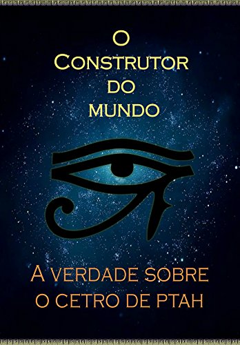 O Construtor do Mundo: A verdade sobre o cetro de Ptah