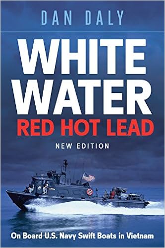 White Water Red Hot Lead: On Board U.S. Navy Swift Boats in Vietnam book cover