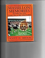 Massillon memories: The inside story of the greatest show in high school football 0966702719 Book Cover