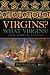 Virgins? What Virgins?: And Other Essays