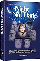 The Night Is Not Dark The story of a young boy and the gedolim who took him into their homes and hearts 1422617327 Book Cover