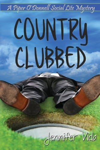 Country Clubbed: A Piper O'Donnell Social Lite Mystery Paperback – 26 Mar. 2013
