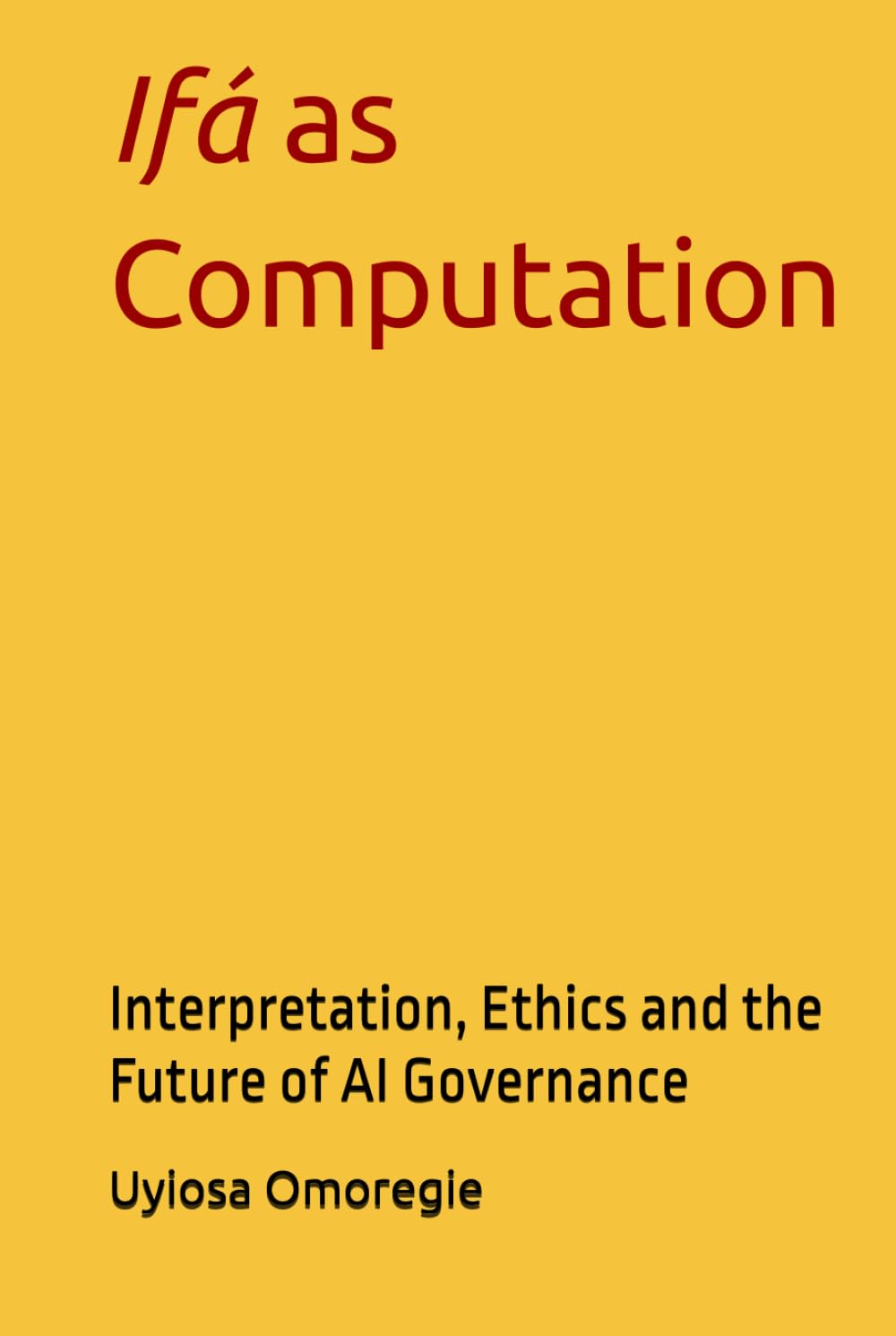 Ifá as Computation: Interpretation, Ethics and the Future of AI Governance