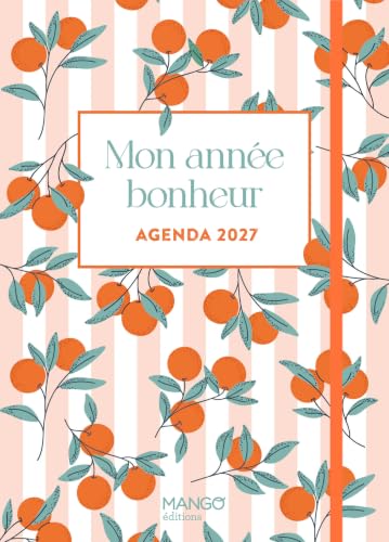 Agenda 2027 - Mon année bonheur: Conseils, recettes et DIY pour cultiver la joie