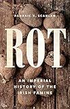 Rot: An Imperial History of the Irish Famine