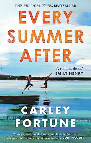 Every Summer After : A heartbreakingly gripping story of love and loss: the PHENOMENAL BESTSELLING ROMANCE - Now an Original Series on Amazon Prime EVERY YEAR AFTER