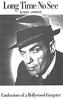 Long Time No See : Confessions of a Hollywood Gangster 096367000X Book Cover