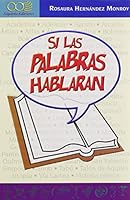 Si las palabras hablaran/ If words spoke (Spanish Edition) 9689382012 Book Cover