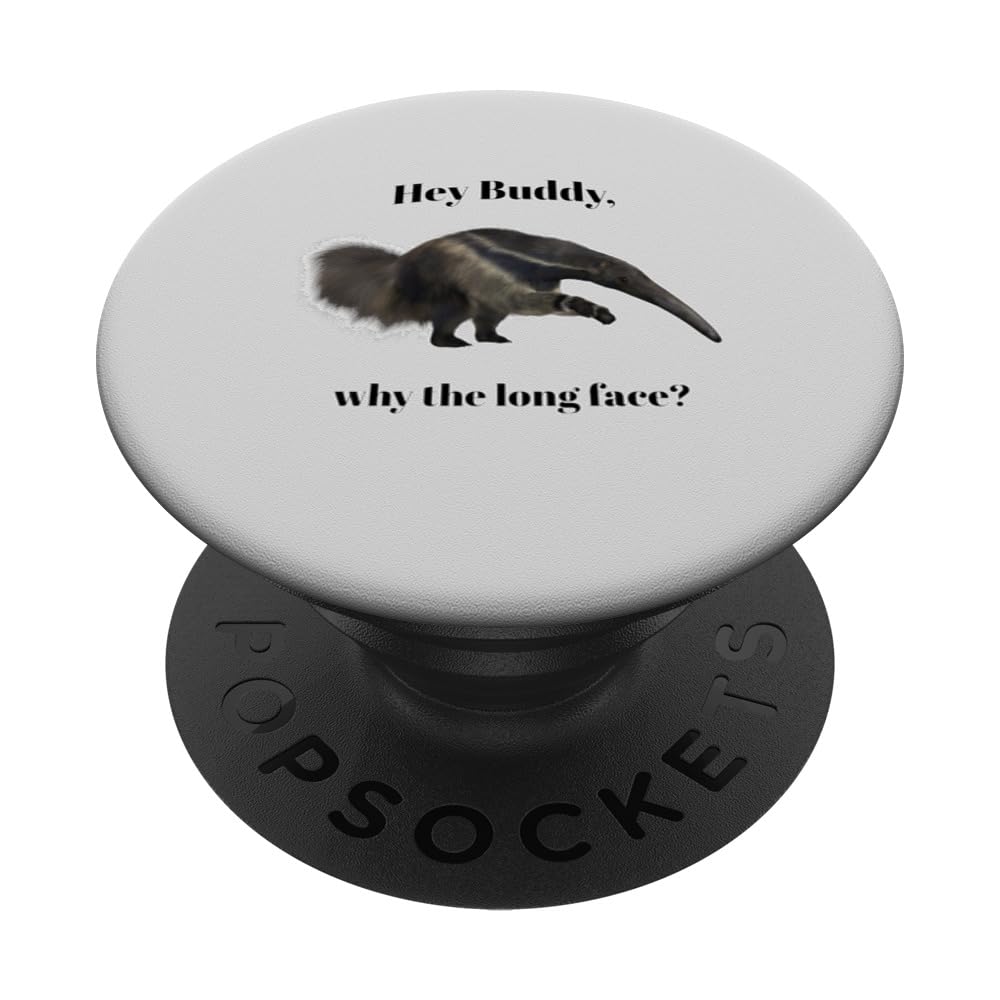 Hey Buddy, why the long face? PopSockets Adhesive PopGrip