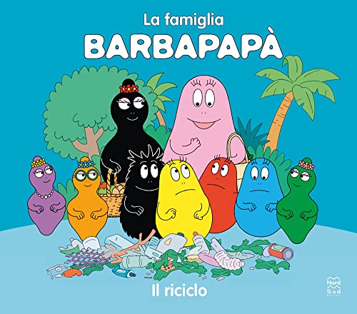 Barbapapà. Il riciclo. Ediz. a color