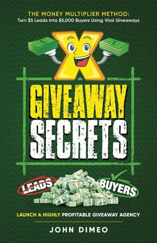 GIVEAWAY SECRETS: LAUNCH A HIGHLY PROFITABLE GIVEAWAY AGENCY