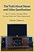 The Truth About Stereo and Video Specifications: How to Save a Fortune When Buying Audio and Video Equipment