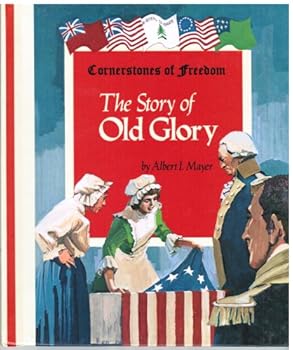 The Story of Old Glory