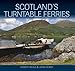 Produktbild Scotlands Turntable Ferries