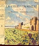  LA COTE VERMEILLE ET LE LANGUEDOC MEDITERRANEEN / COLLECTION \