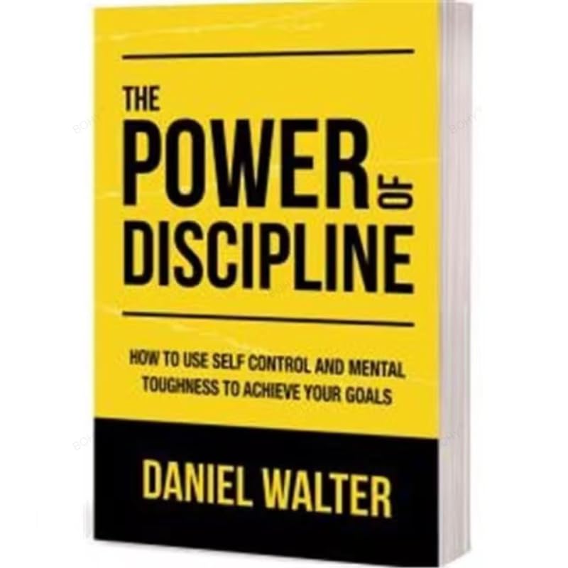 Education Product - The Power of Discipline By Daniel Walter How To Use Self Control and Mental Toughness To Achieve Your Goals Paperback Book (1 book)