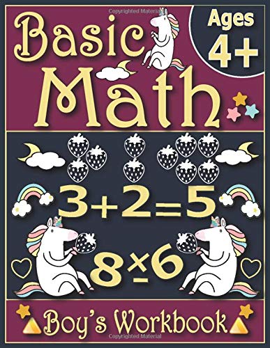 Basic Math Boy's Workbook: Unicorn Kindergarten Workbook Age 4+.Home Schooling Activity Book to learn Math Basics. Number Tracing, Addition, Subtraction and Multiplying Activities