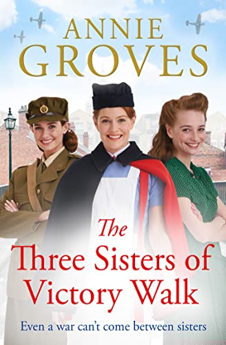 The Three Sisters of Victory Walk: a heartwarming WW2 historical family drama for Mother’s Day 2023: Book 1