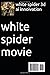The white spider 3d ai dark ai eclispe I max: the white spider