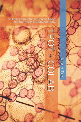 TPOT + COLAB: An Early Foray into the Genetic Space of Auto-ML with Cloud Compute