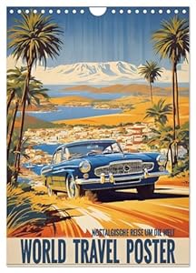 World Travel Poster - nostalgische Reise um die Welt (Wandkalender 2026 DIN A4 hoch), CALVENDO Monatskalender: Kunstvolle Neuinterpretationen historischer Reiseplakate im Vintage-Stil (CALVENDO Orte)