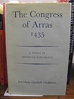 The Congress of Arras 1435: A Study in Medieval Diplomacy B0000CJ626 Book Cover