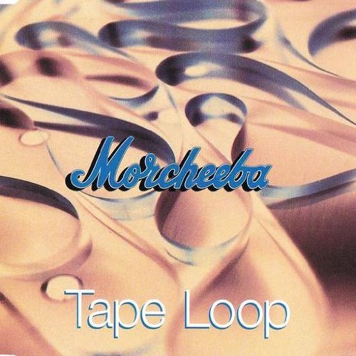 Morcheeba Tape Loop Music