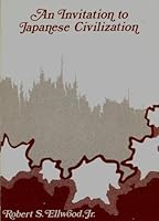 An invitation to Japanese civilization (The Wadsworth civilization in Asia series) 0878722378 Book Cover